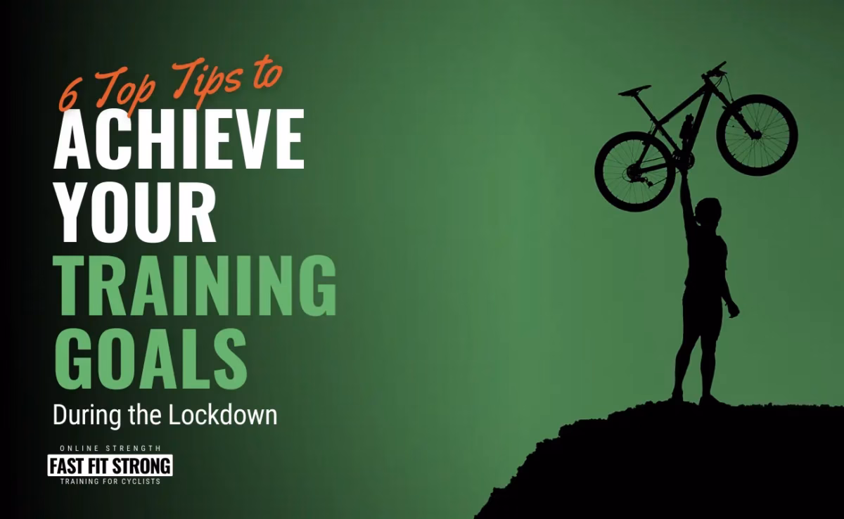 6 Top Tips to Achieve Your Training Goals During the Lockdown