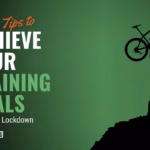 6 Top Tips to Achieve Your Training Goals During the Lockdown