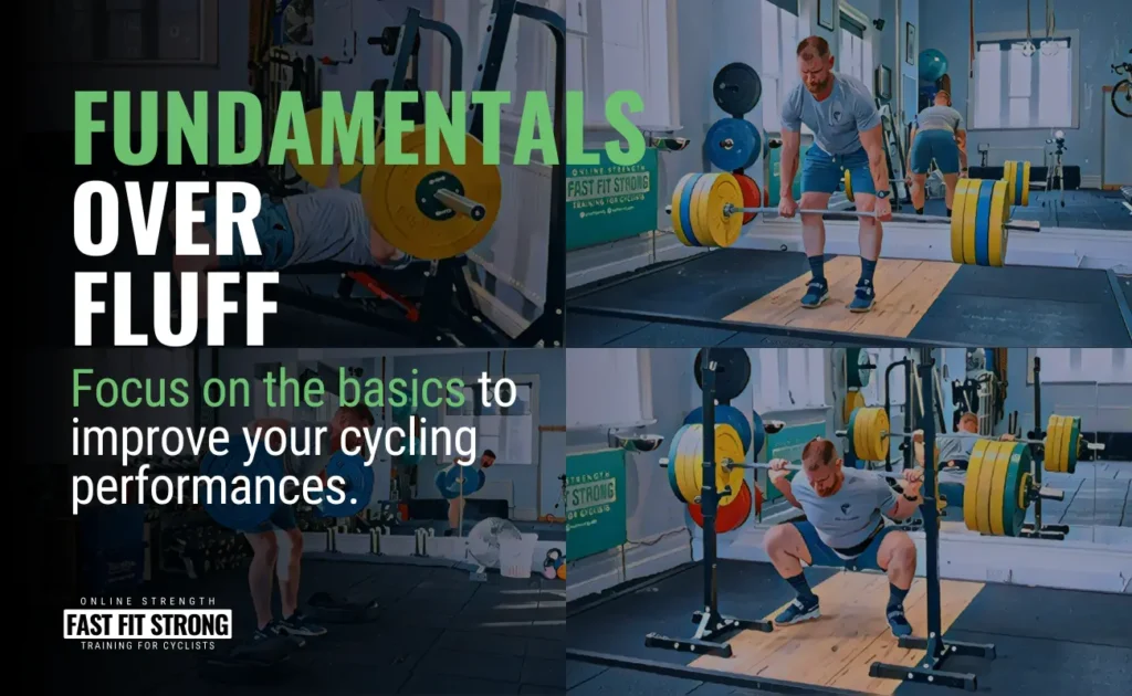 Fundamentals Over Fluff - Focus on the Basics to Improve Your Cycling Performances
