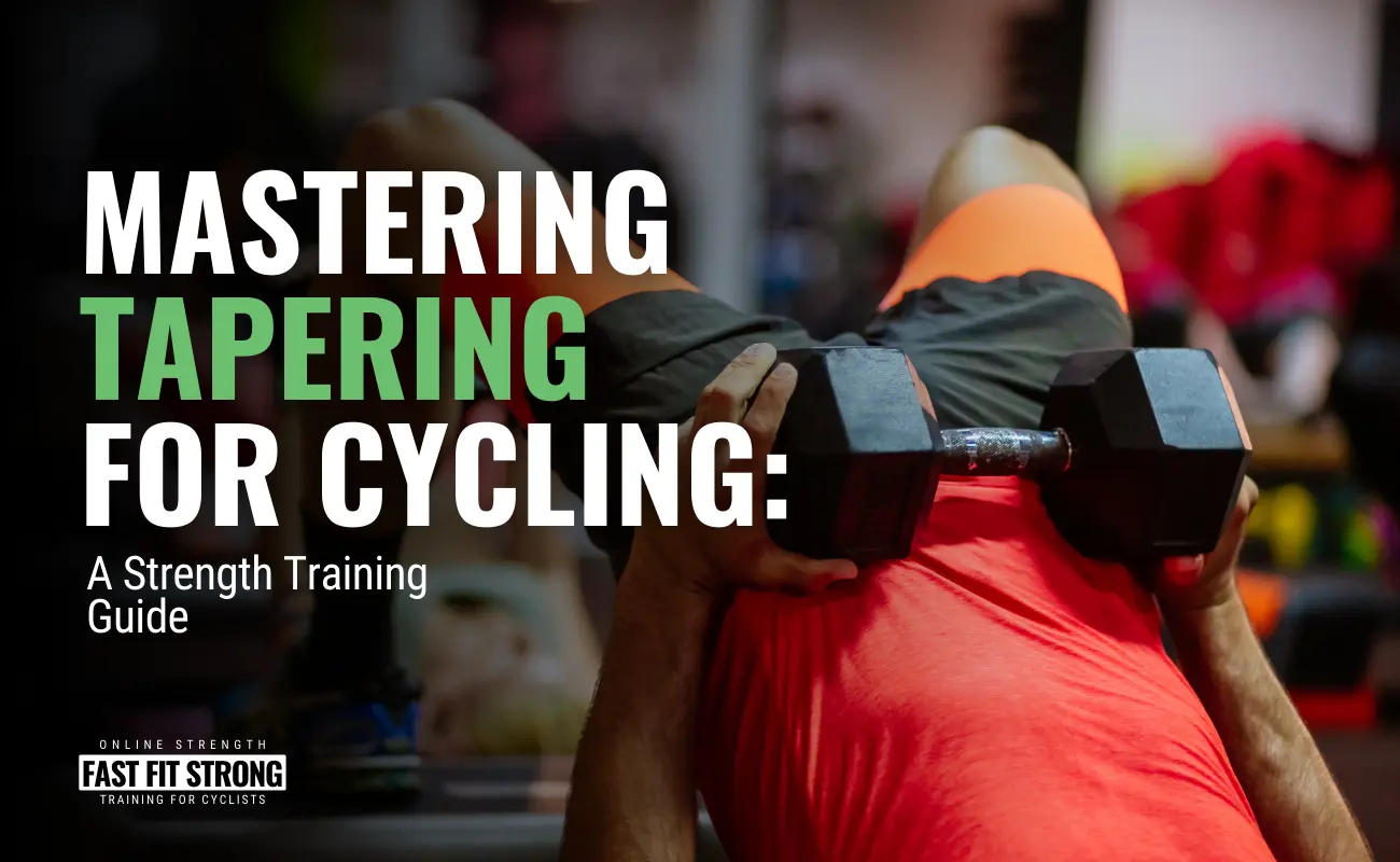 Mastering Tapering for Cycling: A Strength Training Guide